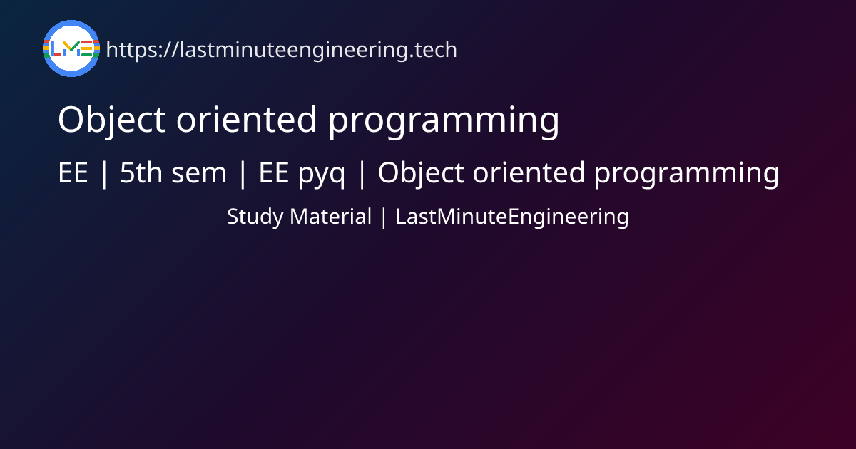Object oriented programming | Study Material | LastMinuteEngineering