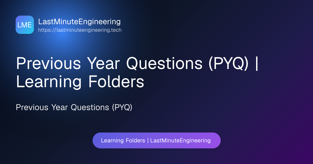 Previous Year Questions (PYQ) | Learning Folders | LastMinuteEngineering