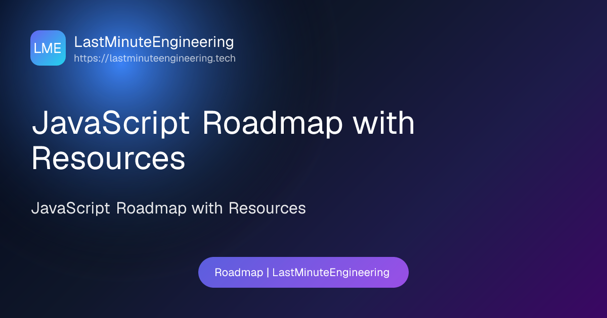 JavaScript Roadmap with Resources | Roadmap | LastMinuteEngineering